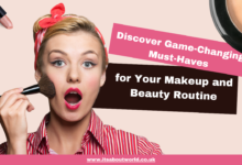 Discover Game-Changing Must-Haves for Your Makeup and Beauty Routine