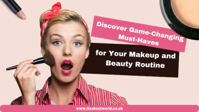 Discover Game-Changing Must-Haves for Your Makeup and Beauty Routine