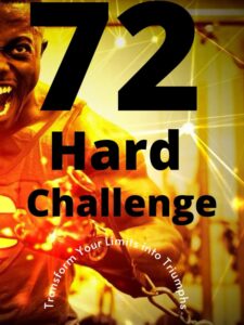 What is the 72 Days Hard Challenge?